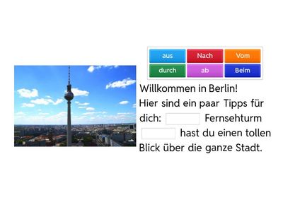 Tipps für Berlin! Welche lokalen Präpositionen passen?