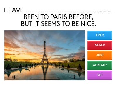 EVER, NEVER, JUST, ALREADY, YET, STILL