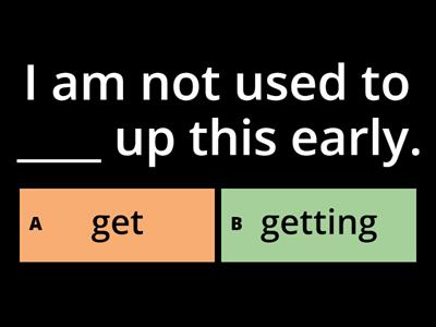 Used to, get used to & be used to 