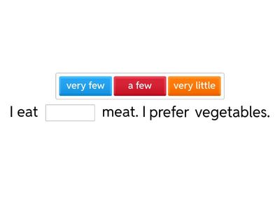 (A) LITTLE - (A) FEW - MUCH - MANY - A LOT (OF)