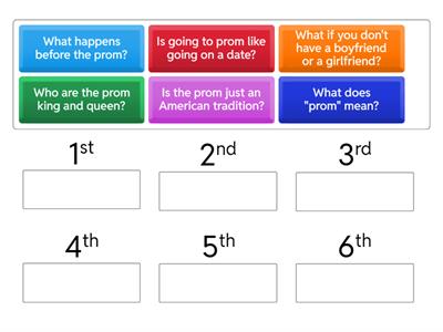 Listen to a podcast about American Proms. Put the questions in the correct order (1-6)