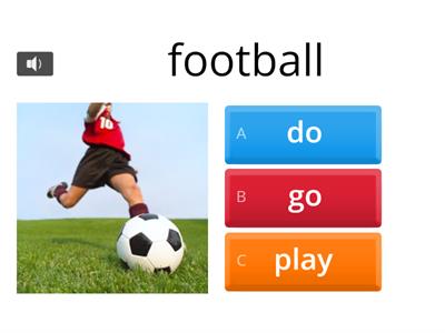 Sports: Play, do or go? 