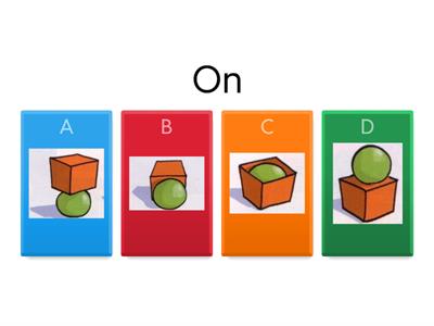  Preposition (in,on, under, near, behind*, in front of*,between*)