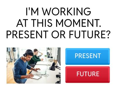  PRESENT CONTINUOUS FOR FUTURE