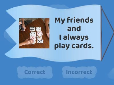 Unit 6 Frequency adverbs/Correct or incorrect.