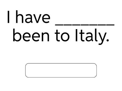 present perfect with just/already/yet/ever