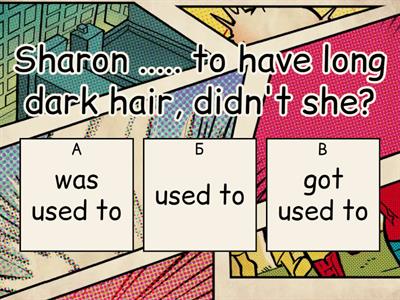 USED TO//to BE USED TO/GET USED TO//WOULD