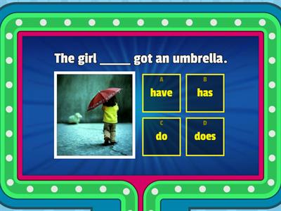 Has/Have got + Do/Does