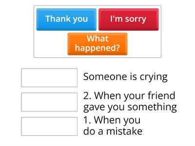  What do you say when :