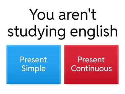Present Simple X Present Continuous