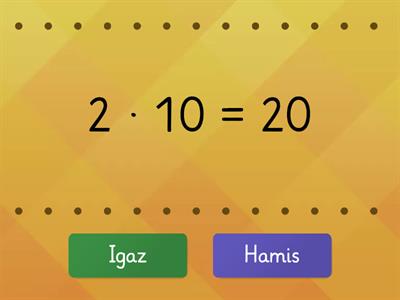 5-ös, 10-es, 2-es szorzó, bennfoglaló