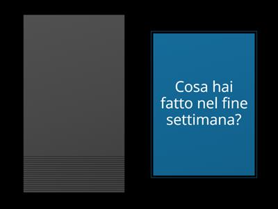 Che cosa hai fatto ieri? (esercizio loescher A1)
