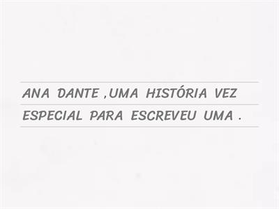 AVENTURAS DE DANTE E DE ANA - ANA ESCREVE UMA HISTÓRIA ESPECIAL PARA DANTE