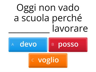 PRESENTE potere /dovere /volere 