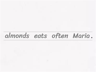 Put the words in order.