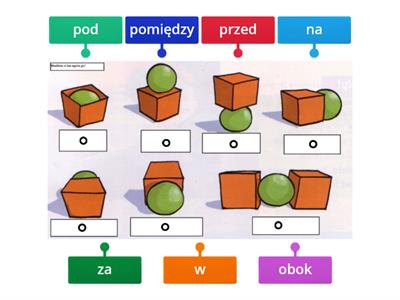 Gdzie jest piłka? Dopasuj odpowiednie etykiety do obrazków.