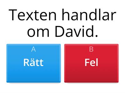 David är sjuk (rätt eller fel?)