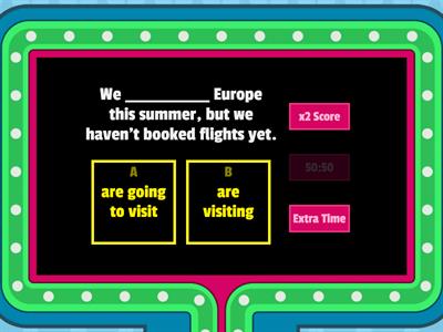 Going to / Present continuous (Future)