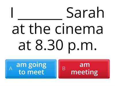 Going to or Present Continuous?