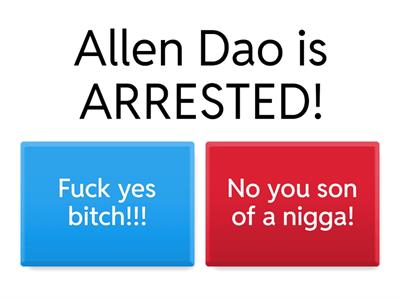 Allen Dao is FUCKING arrested for murder, robbery, kidnapping, rape, and etc.