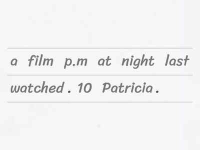 UNSCRAMBLE THE SENTENCES - SIMPLE PAST