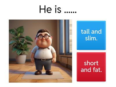 What does he /she look like?