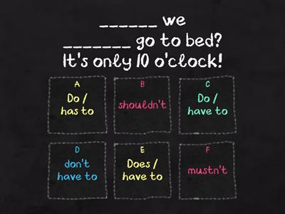 Must/mustn't/have to/don't have to/should/shouldn't 