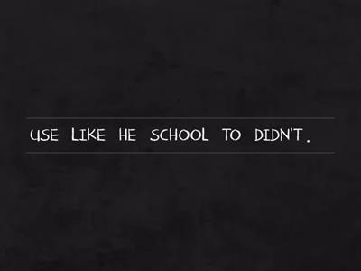 USED TO - DIDN'T USE TO 