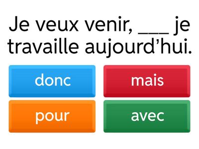 Complétez les phrases avec la bonne conjonction