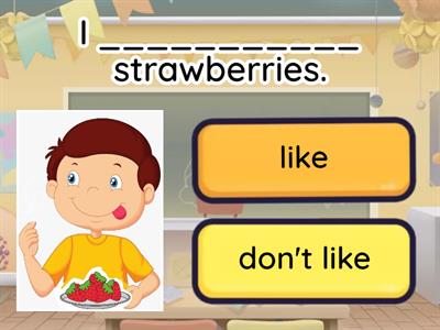 I like / I don't like 