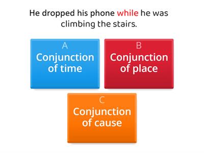 Conjunctions of Time, Place or Cause?