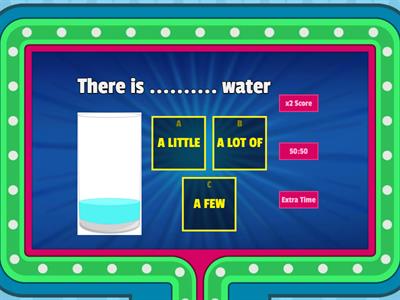  A few, a little, a lot of