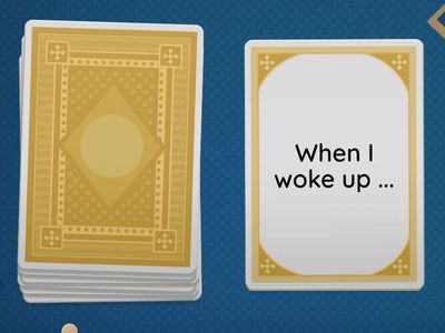 Past Perfect (continue the sentence)