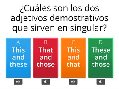 Elije los 'demonstrative adjectives' correctos en cada pregunta.