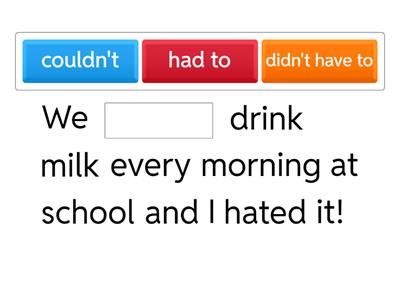 had to, didn't have to, couldn't