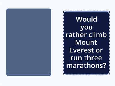 Would you rather...? 1