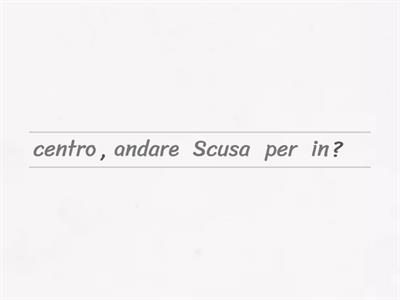 Riordina le parole delle frasi. NVSPI.1 un 1