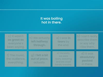 Match the sentences with the follow-up comments 