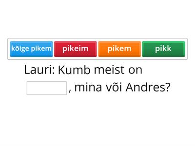 Kirjuta lünka omadussõna keskvõrre. 