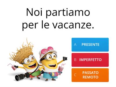 I verbi dei MINIONS: Indicativo presente, imperfetto, passato remoto