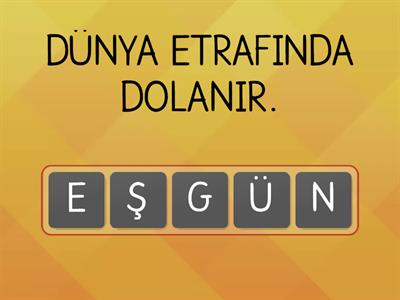 DÜNYA'MIZIN HAREKETLERİ ANAGRAM OYUNU