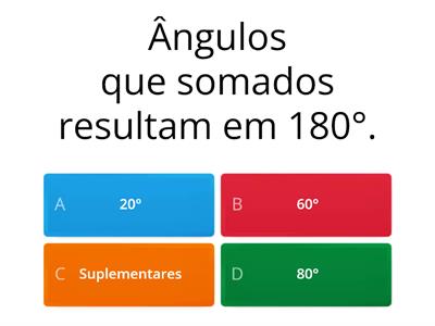  Ângulos complementares e suplementares - 7°ano