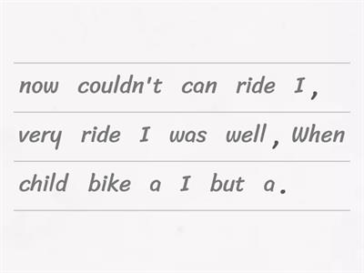 Put the words in the correct order to make sentences.