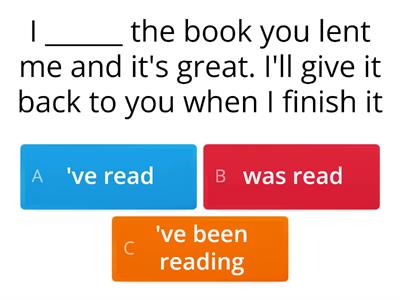  Present Perfect Simple or Continuous?