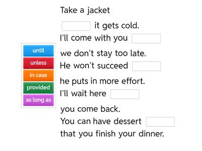 Future clauses: unless, until, as long as, provided that