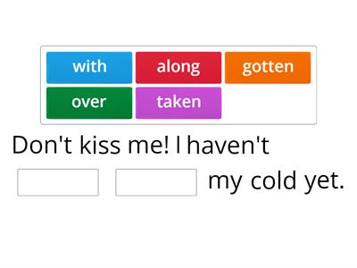 Phrasal Verb Fill Ins