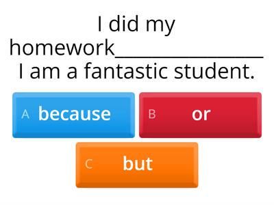 Conjunctions - and, so, or, but, because / as