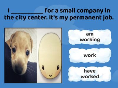 present  simple, present continuous, present perfect