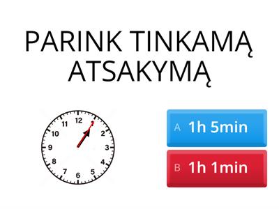 3KL.//PASAKYK LAIKĄ MINUČIŲ TIKSLUMU :)