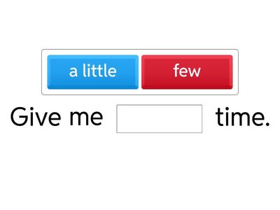 OET B1: SB ex 3 p.136:  little/a little, few/a few, too many/too much, any/some